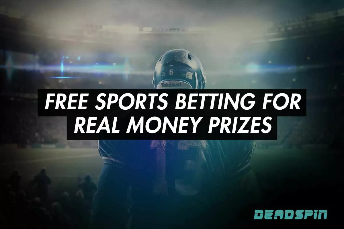 Free Sports Betting For Real Money Prizes: Best Sites for 2025