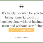 Profits + Prosecco Podcast quote: Run a lean bookkeeping business and earn $2,500/month as a stay-at-home mom.