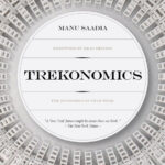 Manu Saddia’s 2016 book “Trekonomics”