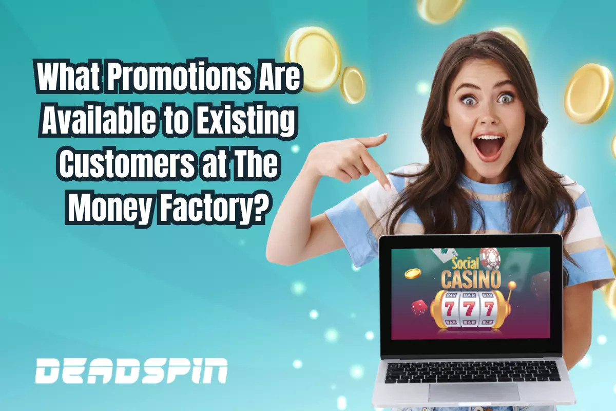 What Promotions Are Available to Existing Customers at The Money Factory?