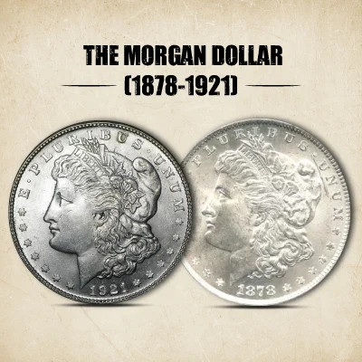 The Morgan Dollar (1878-1921)